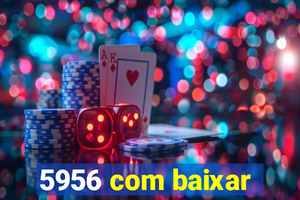 5956 com baixar